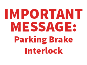 Important Information Regarding Parking Brake Interlock